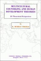 Multicultural Counseling and Human Development Theories: 21 Theoretical Perspectives 039807061X Book Cover