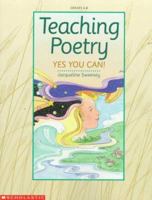 Teaching Poetry: Yes You Can! (Grades 4-8) 0590494198 Book Cover