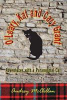O'Leary, Kat and Cary Grant: Adventures with a Paranormal Cat 0981986005 Book Cover