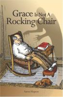 Grace Is Not A Rocking Chair 1419615750 Book Cover