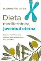 Dieta mediterránea, juventud eterna: Razones científicas para disfrutar de la alimentación más saludable 8418714085 Book Cover