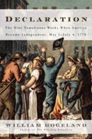 Declaration: The Nine Tumultuous Weeks When America Became Independent, May 1-July 4, 1776 1416584099 Book Cover