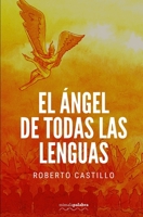 El ángel de todas las lenguas B09793B2G3 Book Cover