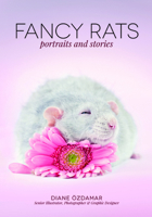 Fancy Rats: Portraits and Stories 1682033708 Book Cover