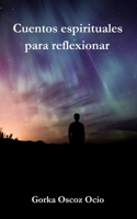 Cuentos espirituales para reflexionar 1661832709 Book Cover