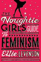 The Noughtie Girl's Guide to Feminism 1851686835 Book Cover