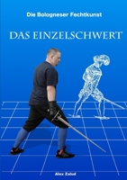 Die Bologneser Fechtkunst I: Das Einzelschwert 1291155570 Book Cover