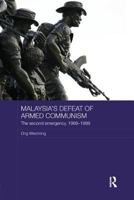 Malaysia's Defeat of Armed Communism: The Second Emergency, 1968-1989 1138577065 Book Cover
