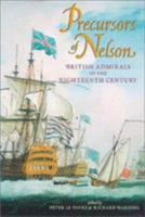 Precursors of Nelson: British Admirals of the Eighteeth Century 081172901X Book Cover
