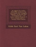 De Liggeren En Andere Historische Archieven Der Antwerpsche Sint Lucasgilde, Afgeschr. En Bewerkt Door P. Rombouts En T. Van Lerius. 2 Deelen [Issued in 15 Pt. in Flemish and Fr.]. 1294770918 Book Cover