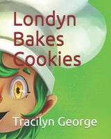 Londyn Bakes Cookies B09JJGTSG1 Book Cover