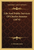 Life and public services of Charles Sumner 1117393461 Book Cover