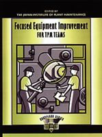 Focused Equipment Improvement for TPM Teams: A Leader's Guide 142007878X Book Cover