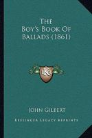 The Boy's Book Of Ballads 1241141770 Book Cover