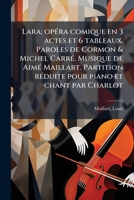 Lara; opéra comique en 3 actes et 6 tableaux. Paroles de Cormon & Michel Carré. Musique de Aimé Maillart. Partition réduite pour piano et chant par Charlot 1173138803 Book Cover