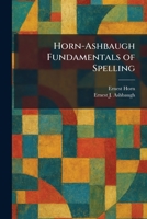 Horn-Ashbaugh Fundamentals of Spelling 1025718933 Book Cover