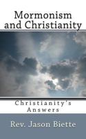 Mormonism and Christianity: Christianity's Answers 061591604X Book Cover