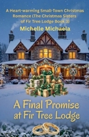 A Final Promise at Fir Tree Lodge (The Christmas Sisters of Fir Tree Lodge) B0HGCY775L Book Cover