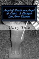 Angel of Death and Angel of Light After Vietnam: A Life Changed 1453831975 Book Cover