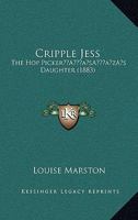 Cripple Jess: The Hop Picker’s Daughter 1120184215 Book Cover