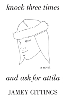 Knock Three Times and Ask for Attila 1792357567 Book Cover