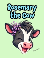 Rosemary the Cow: A Fun Rhyming Book for Kids B0HCCFSYLB Book Cover
