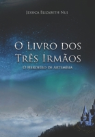 O Livro dos Três Irmãos: O Herdeiro de Artemísia B08RRGMR3G Book Cover