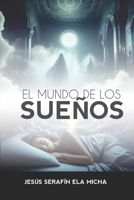 EL MUNDO DE LOS SUEÑOS (Spanish Edition) B0FKH3YVMZ Book Cover
