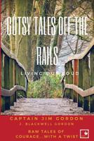 Gutsy Tales Off the Rails: Living Out Loud 1732103488 Book Cover