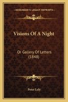 Visions of a Night: Or, Gallery of Letters 1241168180 Book Cover