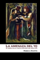 La amenaza del yo: El doble en el cuento español del siglo XIX 1912399385 Book Cover