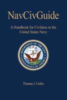 NavCivGuide: A Handbook for Civilians in the United States Navy (Naval Institute Press Blue & Gold Professional Library) (U.S. Naval Institute Blue & Gold ... Institute Blue & Gold Professional Librar 1591141559 Book Cover