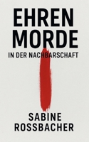Ehrenmorde in der Nachbarschaft B0FHM29HHQ Book Cover