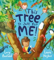 This Tree is Just for Me! 1408892952 Book Cover