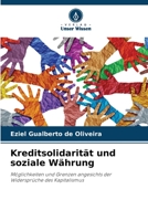 Kreditsolidarität und soziale Währung: Möglichkeiten und Grenzen angesichts der Widersprüche des Kapitalismus 6206099652 Book Cover