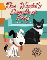 The World's Dandiest Pets: Children's Coloring Book B08T8B8TJS Book Cover