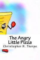 The Angry Little Pizza 1542800331 Book Cover
