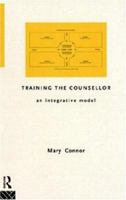 Training the Counsellor: An Integrative Model 0415102197 Book Cover