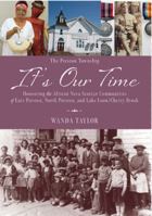 It's Our Time: Honouring the African Nova Scotian Communities of East Preston, North Preston, Lake Loon/Cherry Brook 1771087331 Book Cover