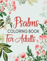 Psalms Coloring Book For Adults: A Beautiful Coloring Book For Creative Adults 1089110413 Book Cover