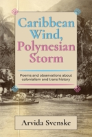 Caribbean wind, Polynesian storm: Poems and Observations about Colonialism and Trans History 1966798628 Book Cover