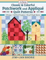 Classic & Colorful Patchwork and Appliqué Quilt Patterns 1947163795 Book Cover