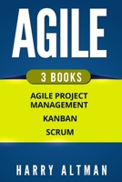 Agile: The Bible: 3 Manuscripts - Agile Project Management, Kanban & Scrum 1978346727 Book Cover