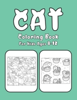 Cat Coloring Book For Kids Ages 8-12: Cat Book Of A Excellent Coloring Book for boys, girls, Adults and Kids Ages 8-12 B08FP9P2F7 Book Cover