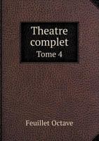 Theatre Complet Tome 4 1246918609 Book Cover