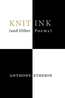 Knit Ink: (And Other Poems) 1646053451 Book Cover