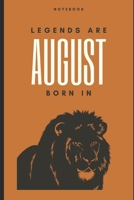 Legends are born in August Journal Birthday Gift 1676465863 Book Cover