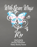 2020 January-December Weekly/Monthly With Brave Wings I Fly: Pretty Butterfly Transgender Calendar Scheduler & Organizer With Monthly Goals Overview 1710650885 Book Cover