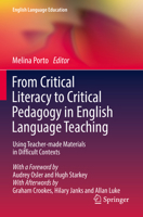 From Critical Literacy to Critical Pedagogy in English Language Teaching: Using Teacher-made Materials in Difficult Contexts 9811657793 Book Cover