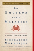 The Emperor of All Maladies: A Biography of Cancer 1439107955 Book Cover